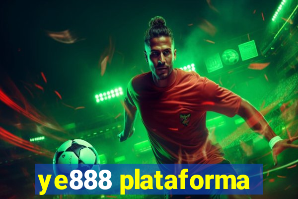 ye888 plataforma