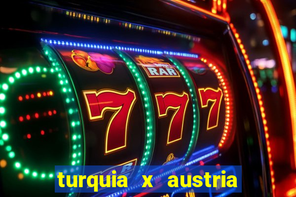 turquia x austria onde assistir