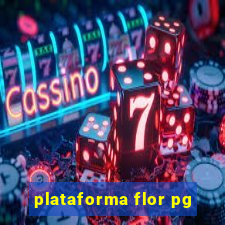 plataforma flor pg