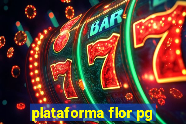 plataforma flor pg