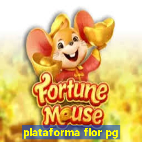 plataforma flor pg