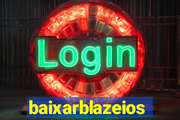 baixarblazeios