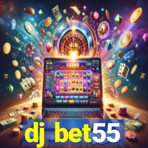 dj bet55