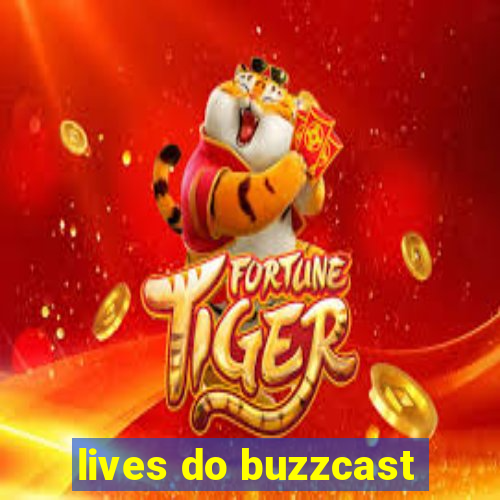 lives do buzzcast