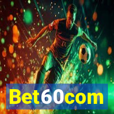 Bet60com