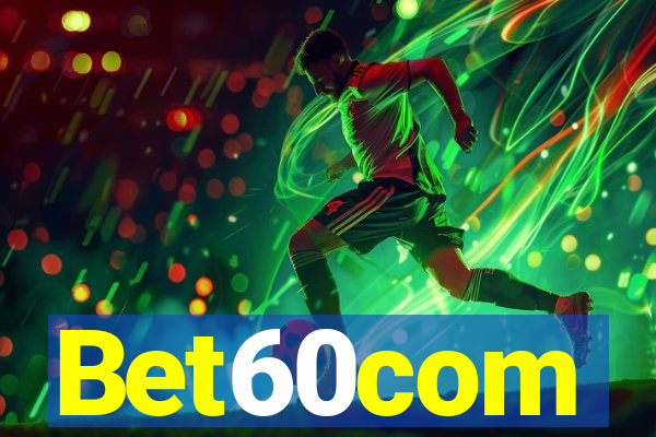 Bet60com