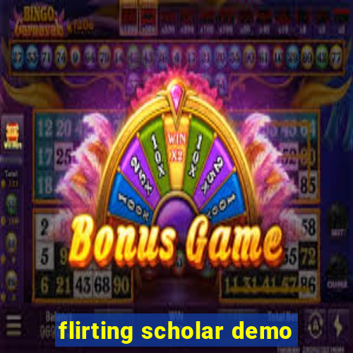 flirting scholar demo