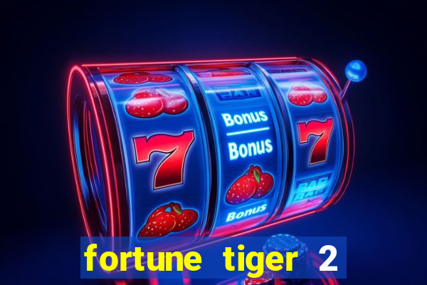 fortune tiger 2 revenge plataforma