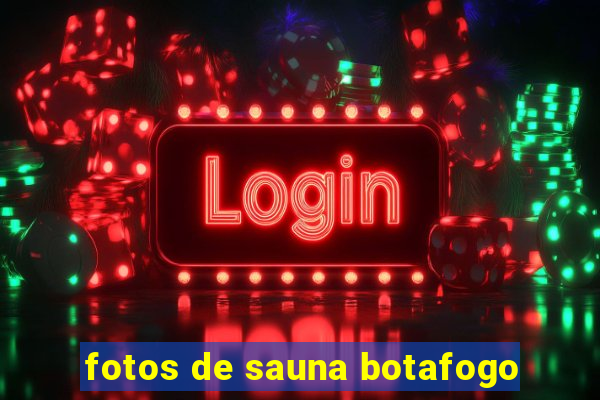 fotos de sauna botafogo