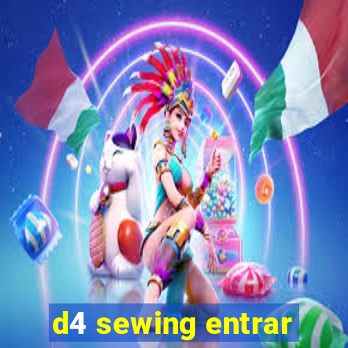 d4 sewing entrar