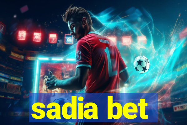 sadia bet