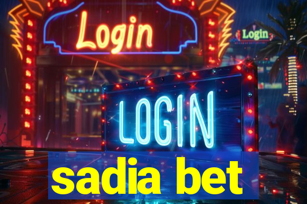 sadia bet