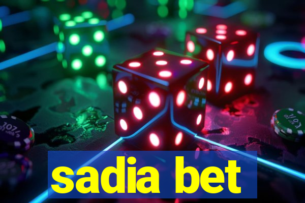 sadia bet