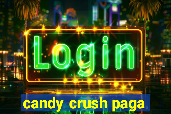 candy crush paga