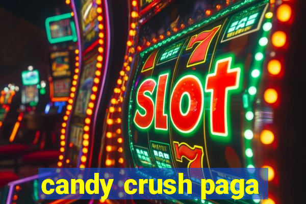 candy crush paga