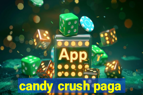 candy crush paga