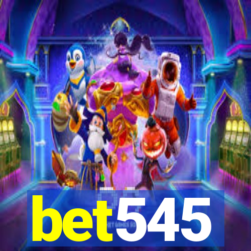 bet545