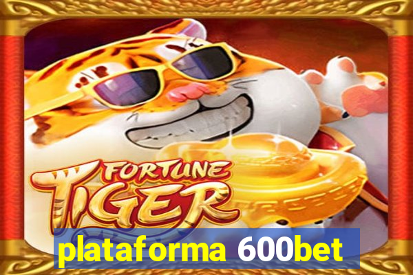 plataforma 600bet