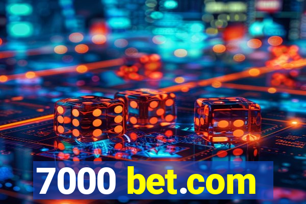 7000 bet.com