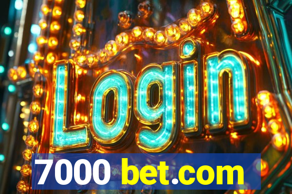 7000 bet.com