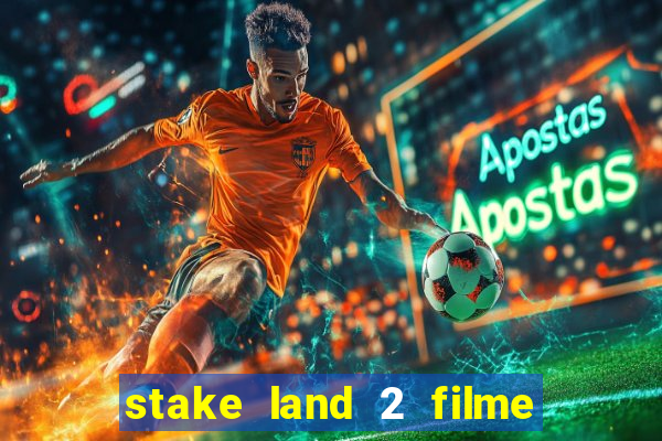 stake land 2 filme completo dublado