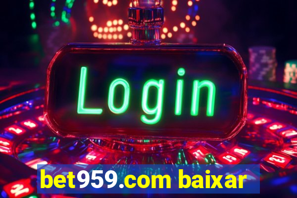 bet959.com baixar