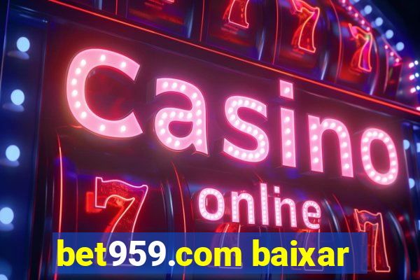 bet959.com baixar