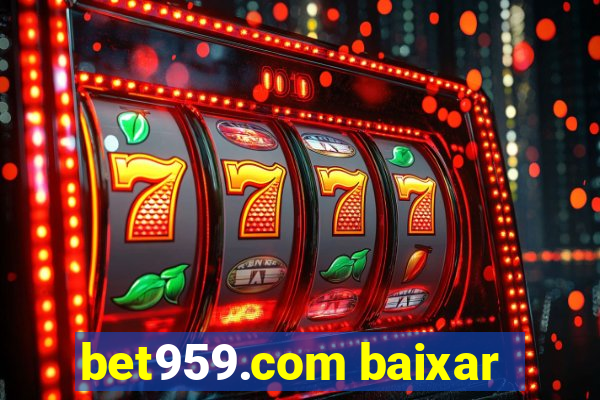 bet959.com baixar