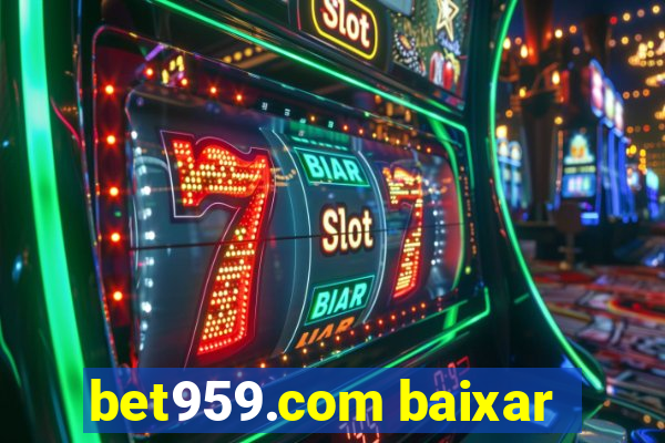 bet959.com baixar