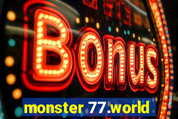 monster 77.world