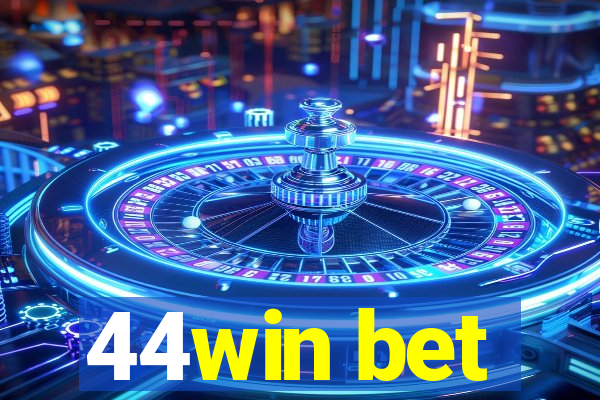 44win bet