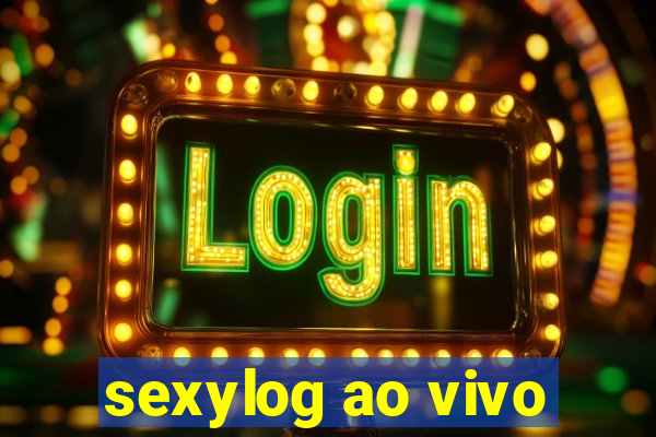 sexylog ao vivo