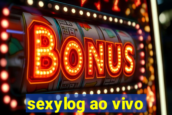 sexylog ao vivo