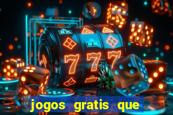 jogos gratis que realmente ganha dinheiro