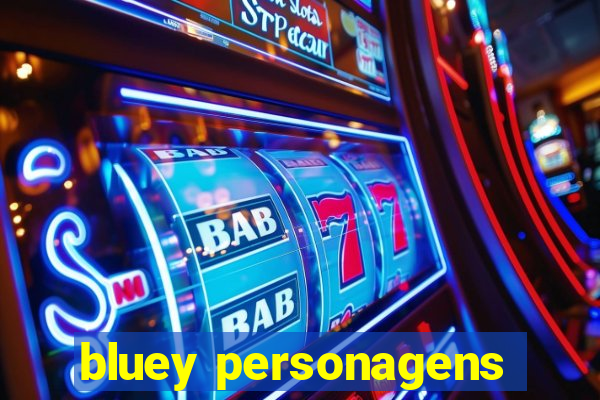 bluey personagens