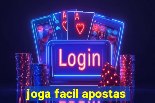 joga facil apostas