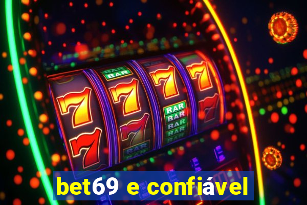 bet69 e confiável