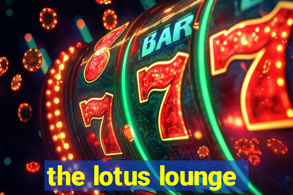 the lotus lounge