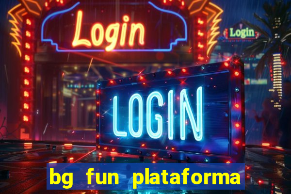 bg fun plataforma de jogos