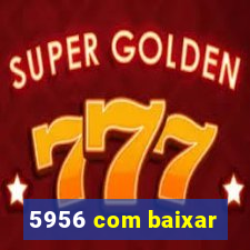 5956 com baixar