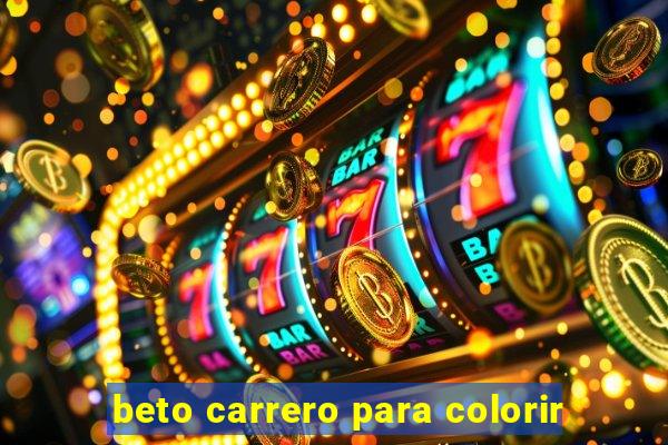 beto carrero para colorir