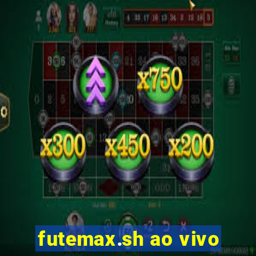 futemax.sh ao vivo