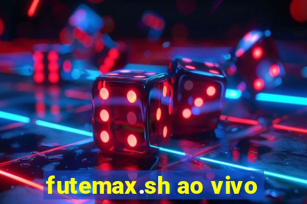 futemax.sh ao vivo