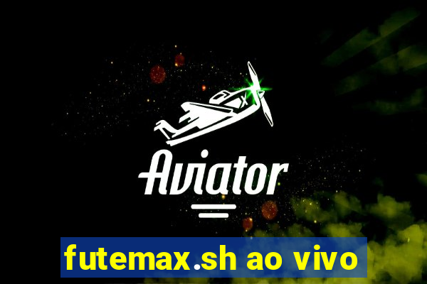 futemax.sh ao vivo