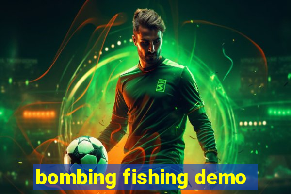 bombing fishing demo