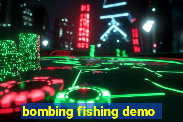 bombing fishing demo