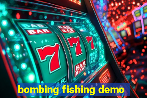 bombing fishing demo