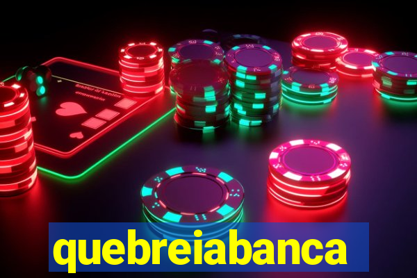 quebreiabanca