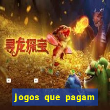 jogos que pagam dinheiro de verdade sem precisar depositar