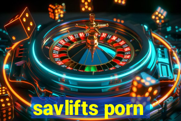 savlifts porn